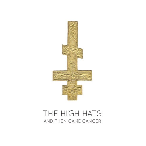 The High Hats – And Then Came Cancer