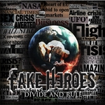 FAKE HEROES – DIVIDE AND RULE