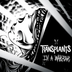 TRANSPLANTS – IN A WARZONE