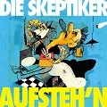 DIE SKEPTIKER – AUFSTEH´N