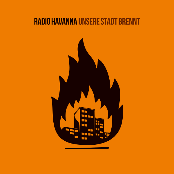 RADIO HAVANNA – unsere stadt brennt
