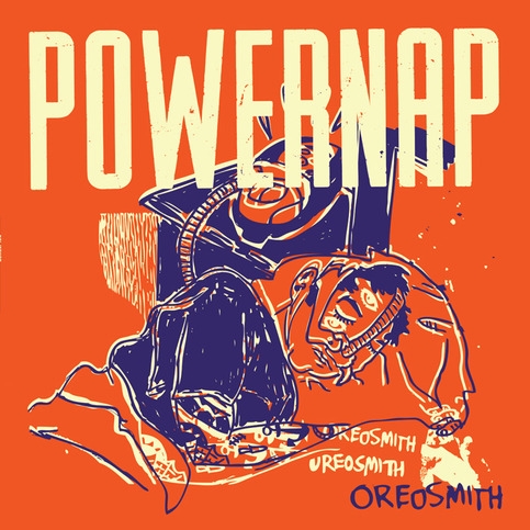Powernap – Oreosmith