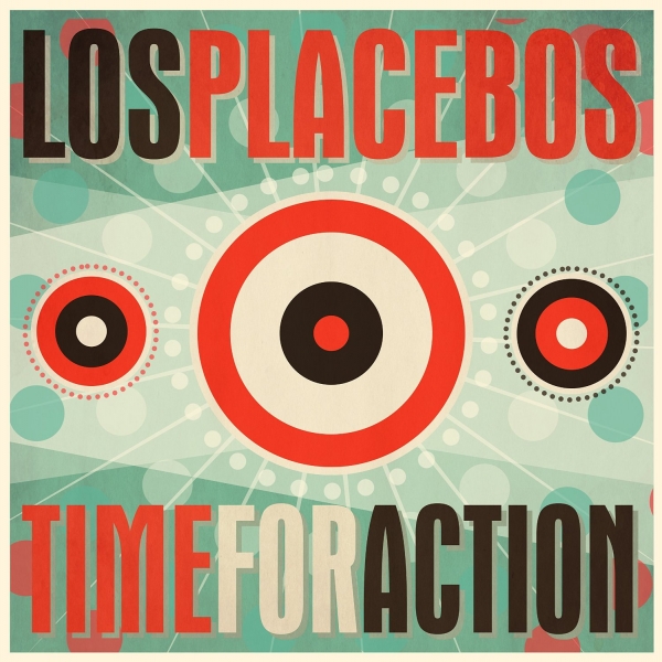 LOS PLACEBOS – TIME FOR ACTION
