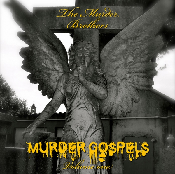 THE MURDER BROTHERS – MURDER GOSPELS -VOLUME ONE-