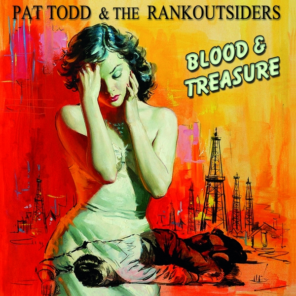 PAT TODD & THE RANKOUTSIDERS – blood & treasure (mit Downloadcode)