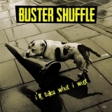 BUSTER SHUFFLE – I´LL TAKE WHAT I WANT