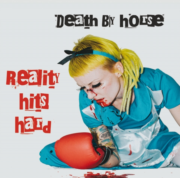 DEATH BY HORSE – REALITY HITS HARD
