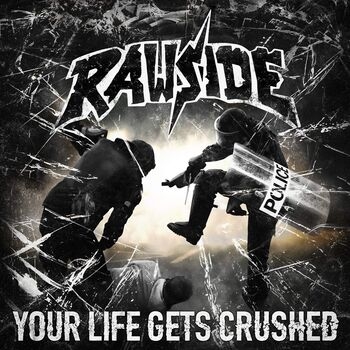RAWSIDE – YOUR LIFE GETS CRUSHED
