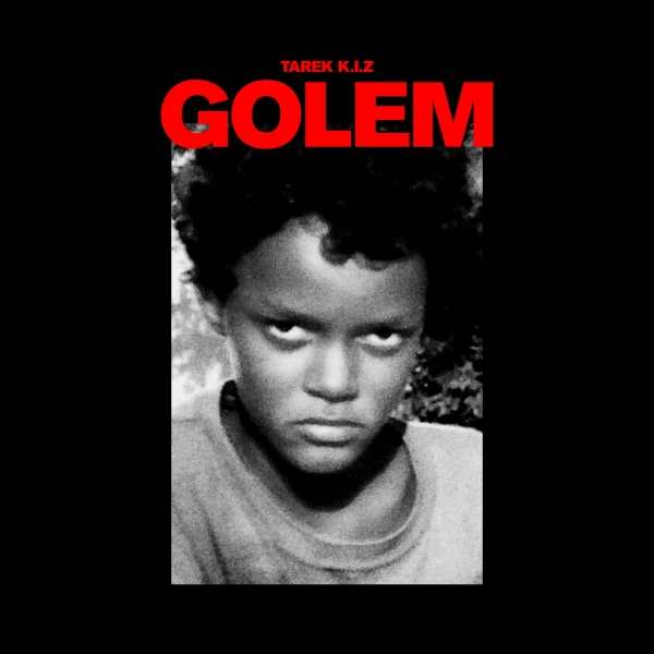 TAREK K.I.Z – GOLEM