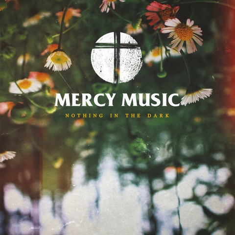 MERCY MUSIC – NOTHING IN THE DARK