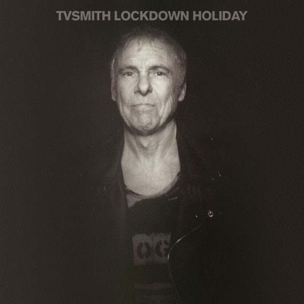 TV SMITH – LOCKDOWN HOLIDAY