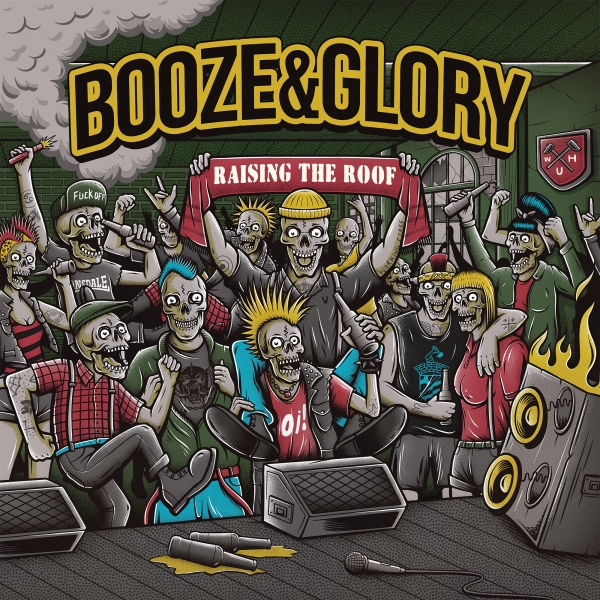 BOOZE & GLORY – RAISING THE ROOF