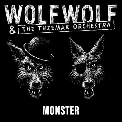 WolfWolf & The Tuzemak Orchestra – Monster