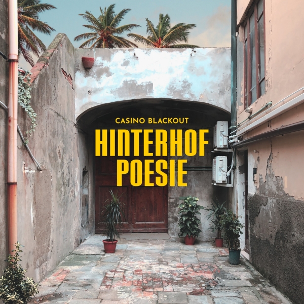 CASINO BLACKOUT – HINTERHOF POESIE