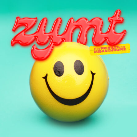 ZYMT – DAS PRIVILEG DER MISANTROPHIE