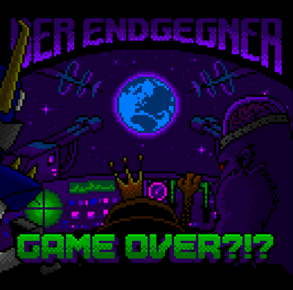 DER ENDGEGNER – GAME OVER ?!?