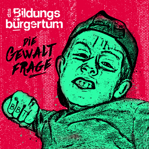 DAS BILDUNGSBÜRGERTUM – die gewaltfrage (Tape + DC, Download, Stram)